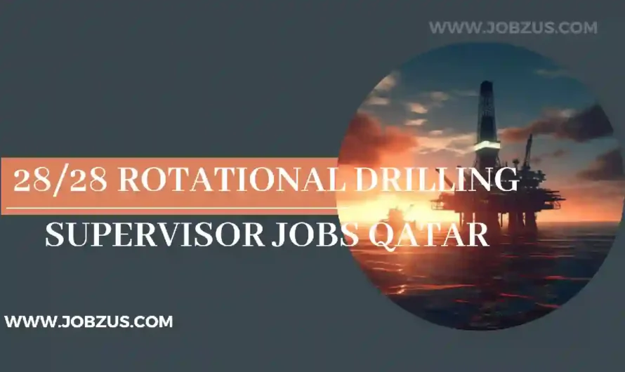 28/28 Rotational Drilling supervisor Jobs Qatar